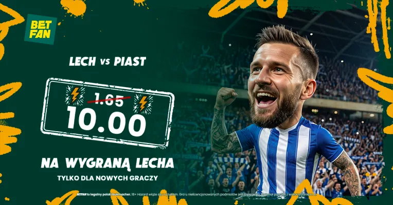 Promocja BETFAN: Kurs 10.00 na wygraną Lecha Poznań z Piastem Gliwice