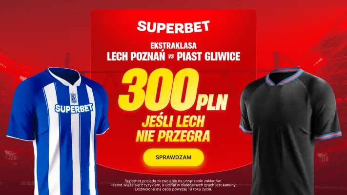 Promocja Superbet: 300 PLN za wygraną lub remis Lecha Poznań z Piastem Gliwice