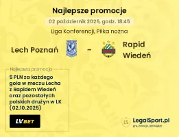 Lech Poznań - Rapid Wiedeń promocje u bukmacherów