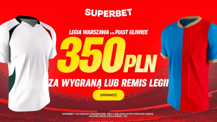 Bonus 350 PLN za wygraną lub remis Legii Warszawa w meczu z Piastem Gliwice od Superbet