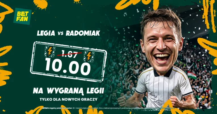 Promocja BETFAN: Kurs 10.00 na wygraną Legii Warszawa z Radomiakiem