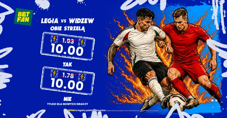 BETFAN: Kurs 10.00 na „obie drużyny strzelą” w meczu Legia Warszawa – Widzew Łódź
