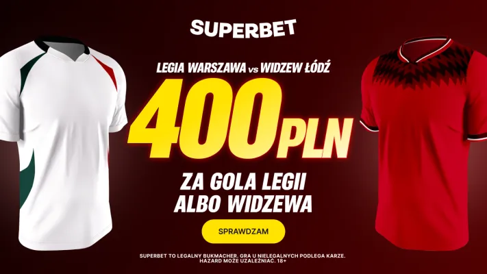 Superbet: Bonus 400 PLN za gola wybranej drużyny w meczu Legia Warszawa – Widzew Łódź