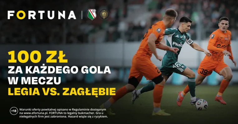 Promocja Fortuna: 100 zł za każdą bramkę w meczu Legia Warszawa – Zagłębie Lubin
