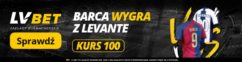 LV BET: Barca wygra z Levante Kurs 100