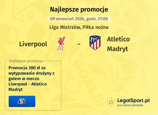 Promocja STS: 300 zł za wytypowanie drużyny z golem w meczu Liverpool - Atletico Madryt