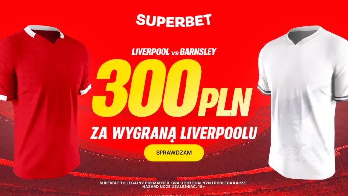 Superbet: Bonus 300 PLN za zwycięstwo Liverpoolu w meczu z Barnsley