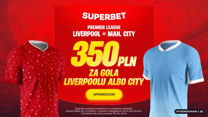 Promocja Superbet: 350 PLN za gola wybranej drużyny w meczu Liverpool - Manchester City