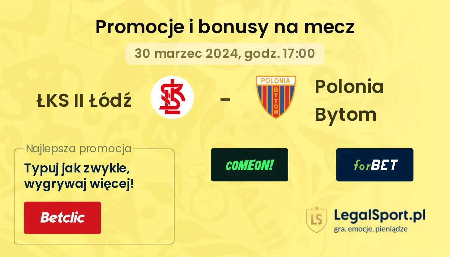 ŁKS II Łódź - Polonia Bytom promocje bonusy na mecz