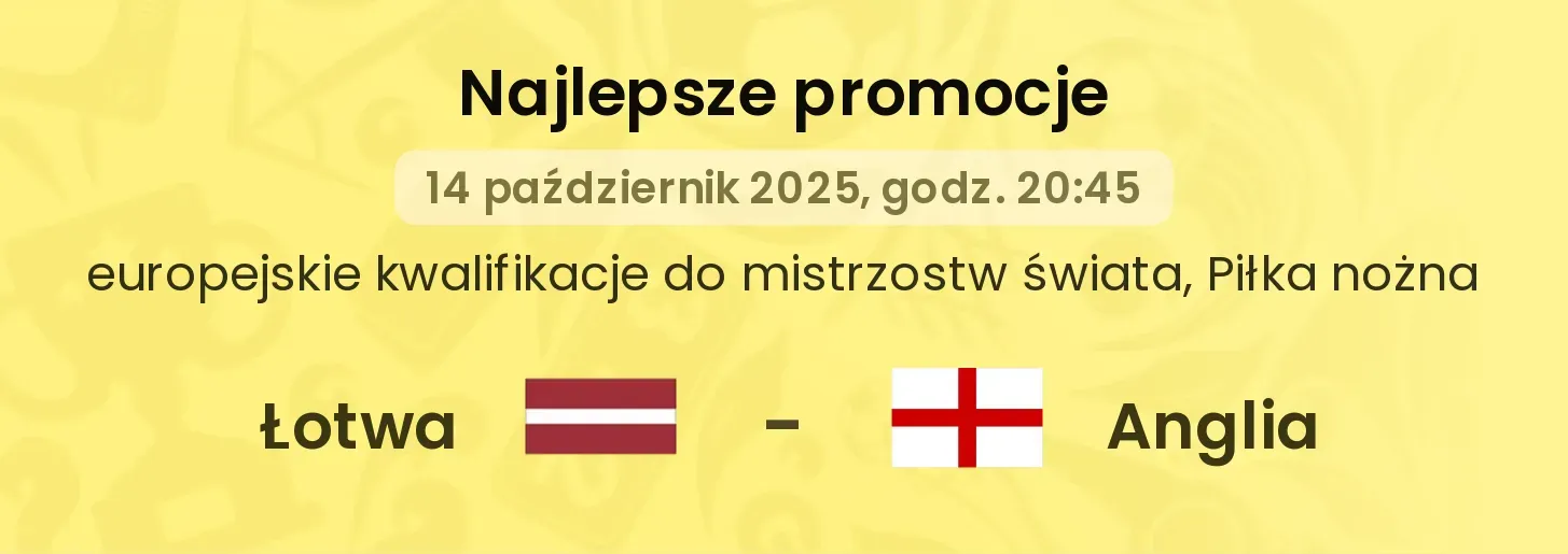 Łotwa - Anglia promocje u bukmacherów