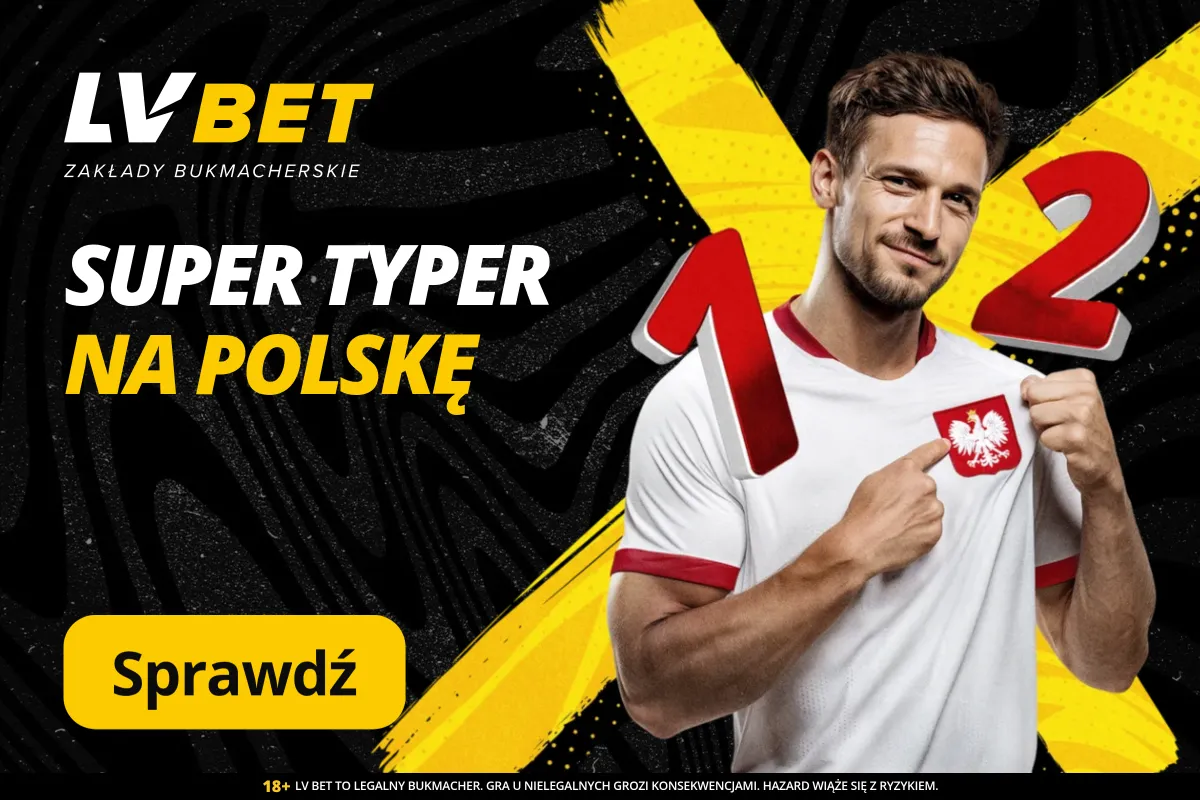LV BET: Super Typer na Polskę