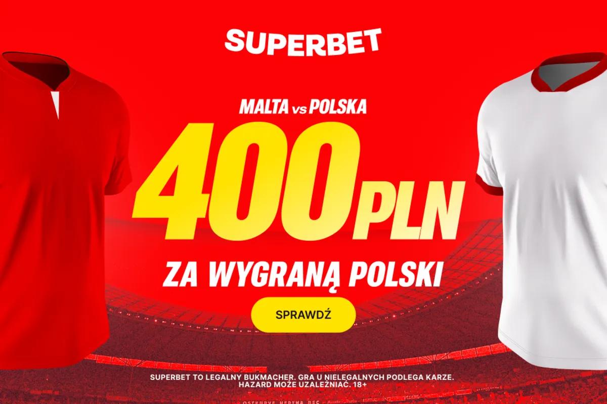 Superbet: Bonus 400 PLN za zwycięstwo Polski w meczu z Maltą