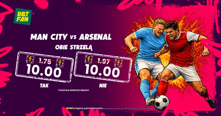 BETFAN: Kurs 10.00 na „obie drużyny strzelą” w meczu Manchester City – Arsenal