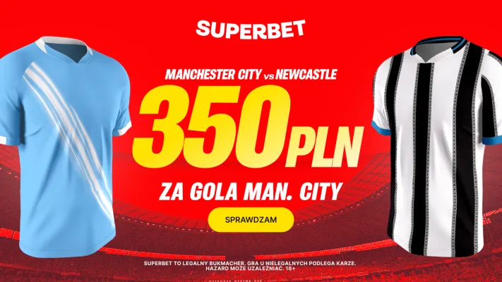 Bonus 350 PLN za gola Manchesteru City w meczu z Newcastle od Superbet