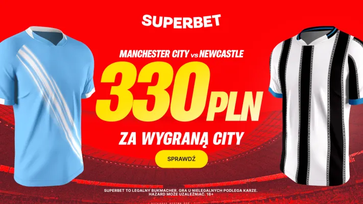 Bonus 330 PLN za zwycięstwo Manchesteru City w meczu z Newcastle od Superbet