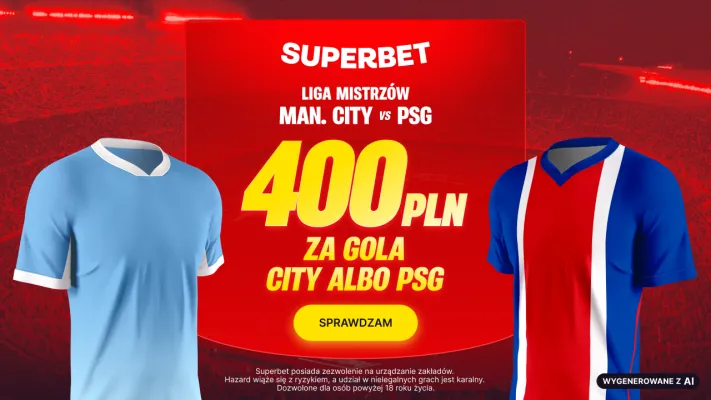 Promocja Superbet: 400 PLN za gola wybranej drużyny w meczu Manchester City - PSG