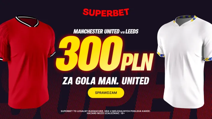 Superbet: Bonus 300 PLN za gola Manchesteru United w meczu z Leeds United