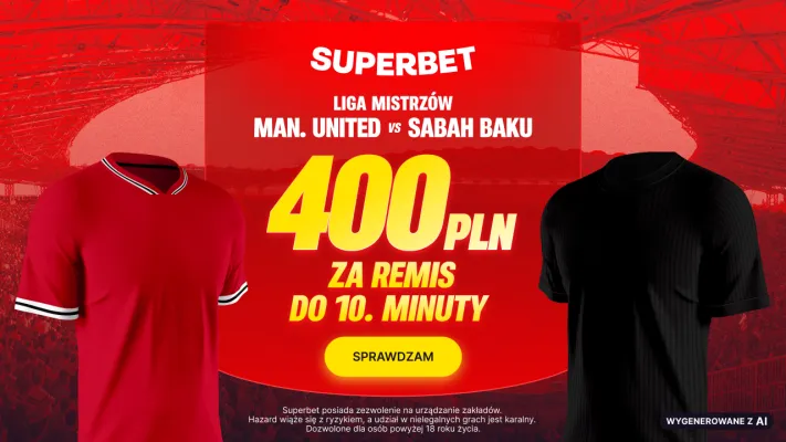 Promocja Superbet: 400 PLN za remis Manchesteru United z Sabah Baku do 10. minuty