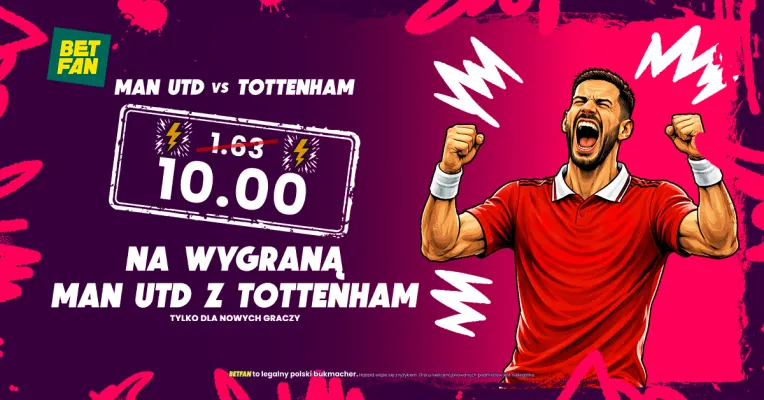 BETFAN: Kurs 10.00 na wygraną Man Utd z Tottenhamem