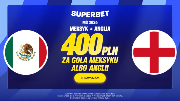 Superbet: Bonus 400 PLN za gola wybranej drużyny w meczu Meksyk – Anglia