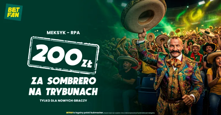 200 zł za sombrero na trybunach od BETFAN