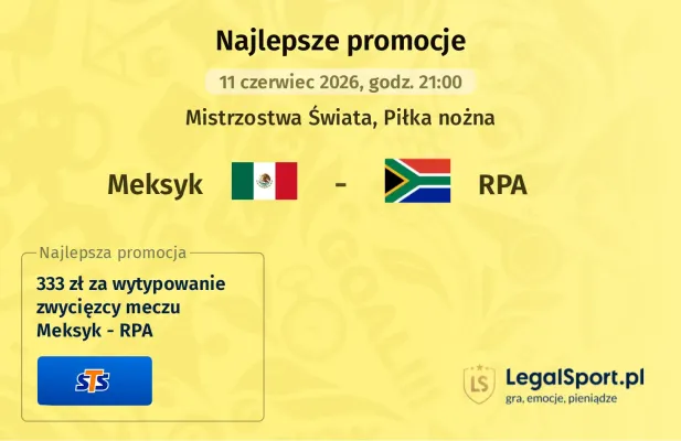 STS: 333 zł za wytypowanie zwycięzcy meczu Meksyk - RPA