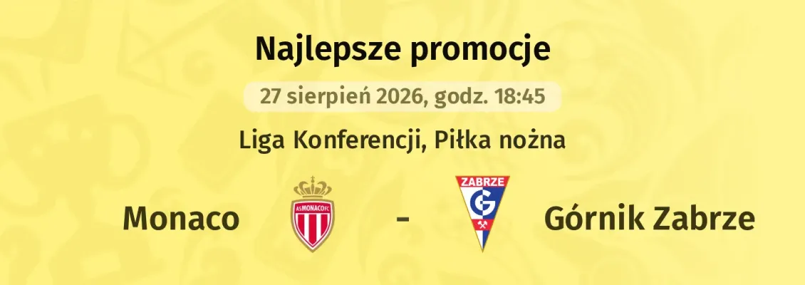 Promocja STS: 300 zł za gola Górnika Zabrze w rewanżu z AS Monaco