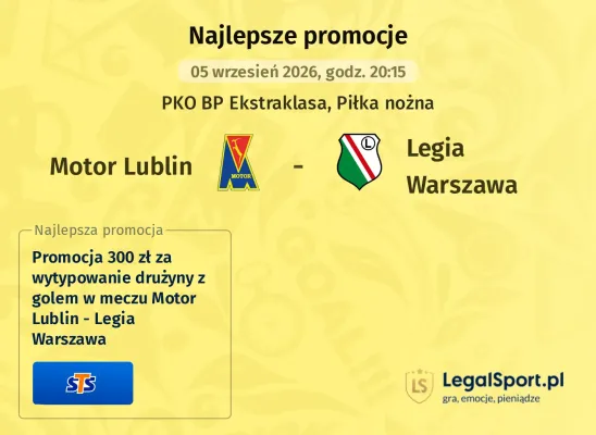Promocja STS: 300 zł za wytypowanie drużyny z golem w meczu Motor Lublin - Legia Warszawa
