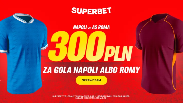 Superbet: Bonus 300 PLN za gola wybranej drużyny w meczu Napoli - AS Roma