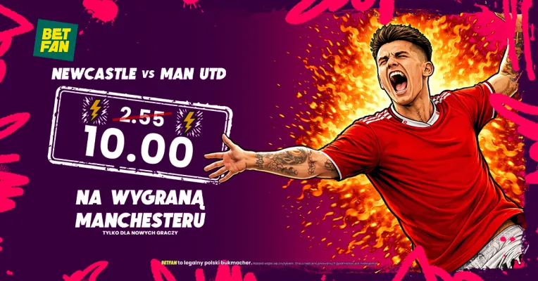 Boost 10.00 na wygraną Man Utd z Newcastle w BETFAN