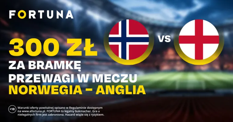 Fortuna: 300 zł za bramkę przewagi w meczu Norwegia – Anglia