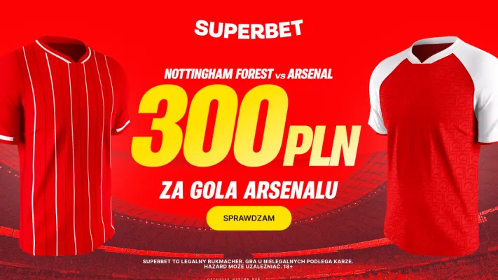 Bonus 300 PLN za gola Arsenalu w meczu z Nottingham Forest od Superbet