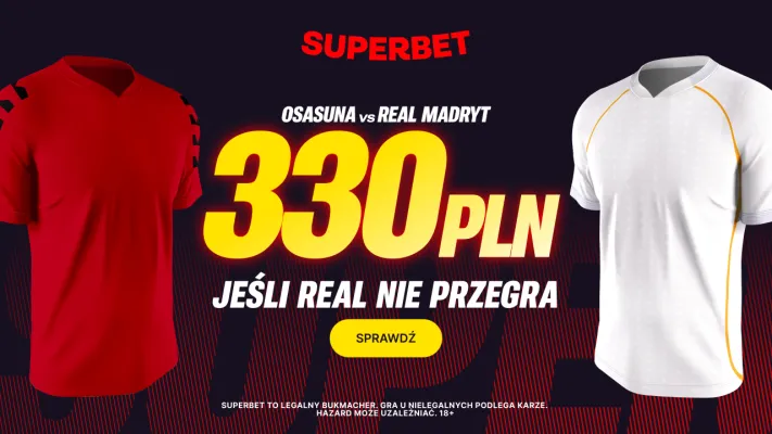 Superbet: Bonus 330 PLN za wygraną lub remis Realu Madryt w meczu z Osasuną