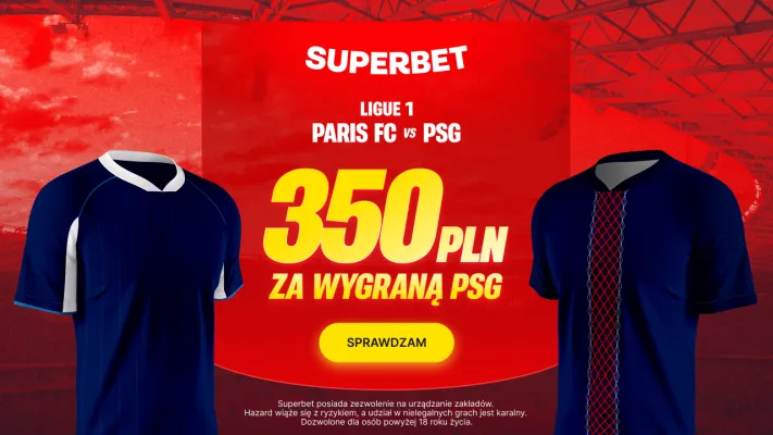 Superbet: Bonus 350 PLN za zwycięstwo PSG z Paris FC