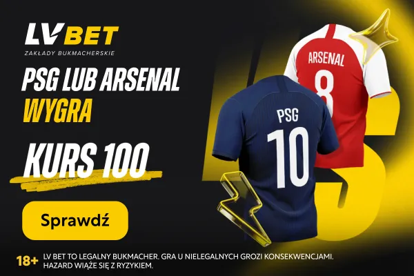 LV BET: PSG lub Arsenal wygra – Kurs 100