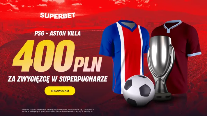 Promocja 400 PLN za zwycięzcę Superpucharu Europy: PSG - Aston Villa od Superbet
