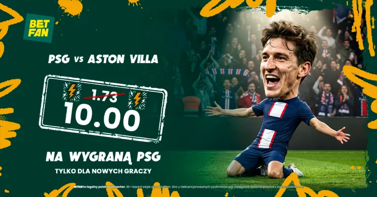 Promocja BETFAN: Kurs 10.00 na wygraną PSG z Aston Villą