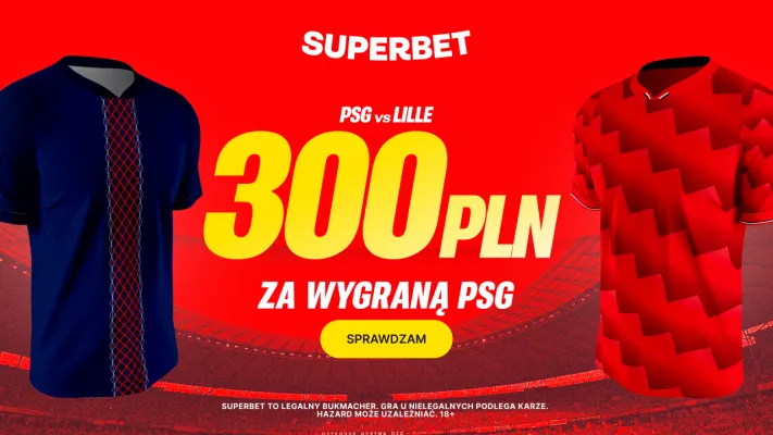 Bonus 300 PLN za zwycięstwo PSG w meczu z Lille od Superbet