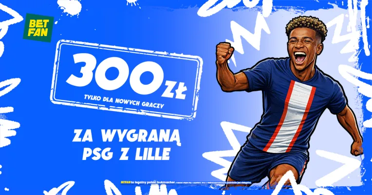 BETFAN: 250 zł za wygraną PSG z Lille