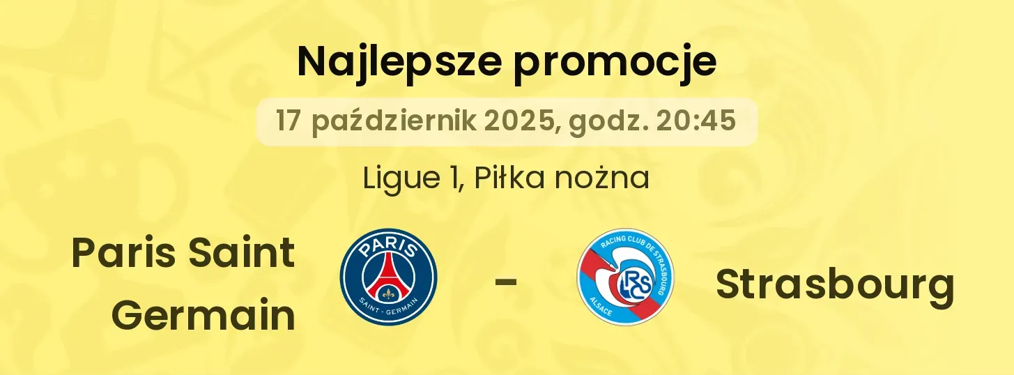Paris Saint Germain - Strasbourg promocje u bukmacherów