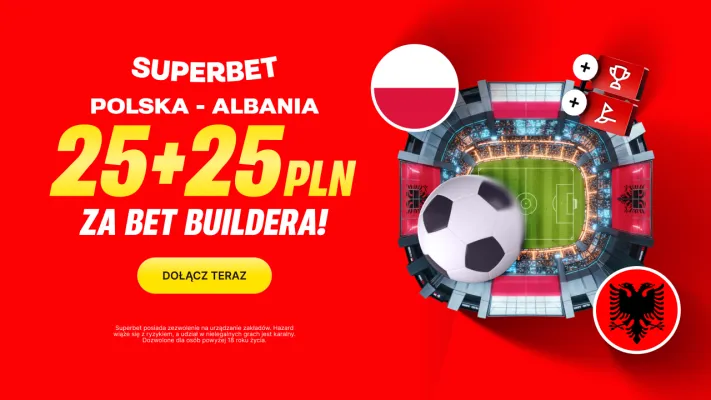 Polska - Albania: 25 + 25 PLN w Superbet