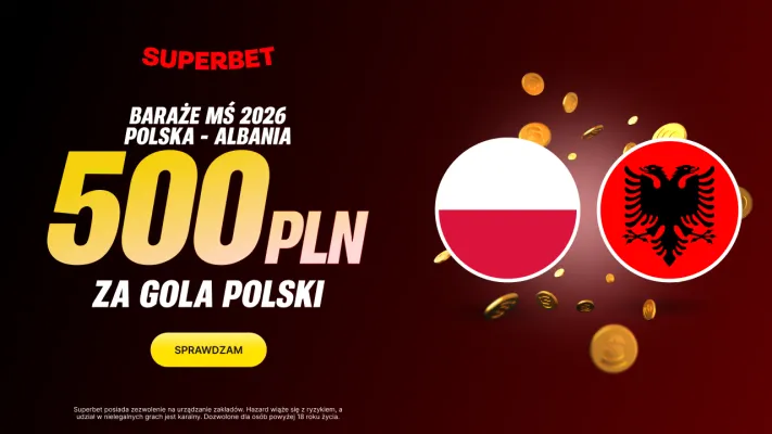 Superbet: Bonus 500 PLN za gola Polski w meczu z Albanią
