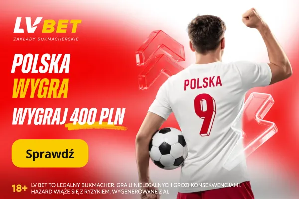Promocja LV BET: Polska wygra z Rumunią - Kurs 200