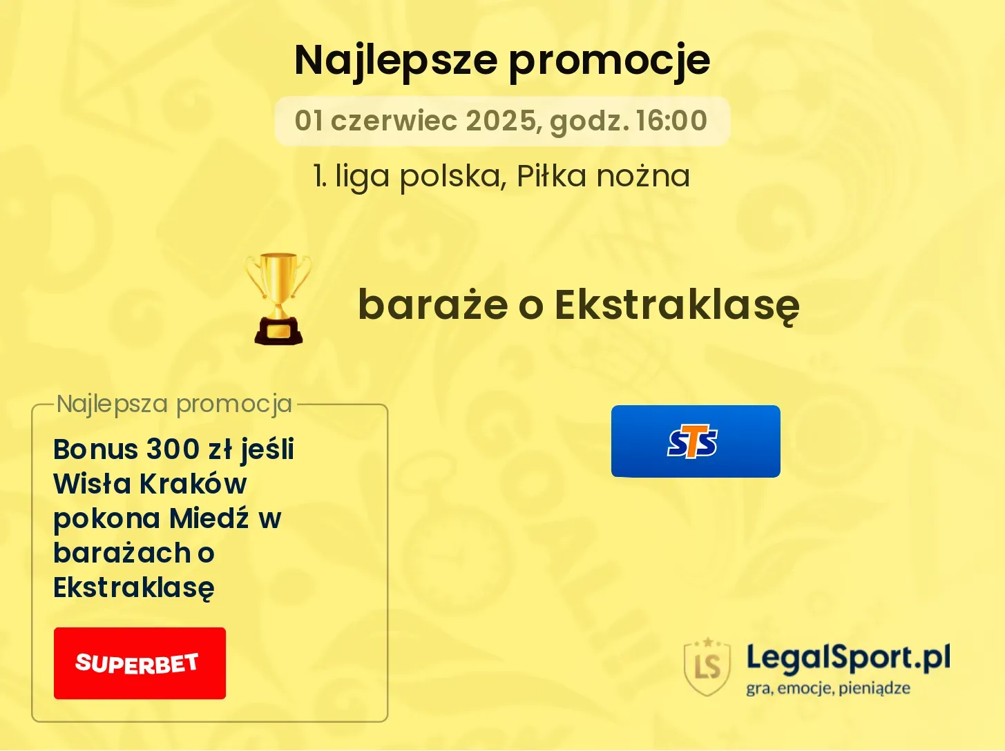 199 zł za drużynę z golem w dowolnym meczu barażowym o Ekstraklasę w STS