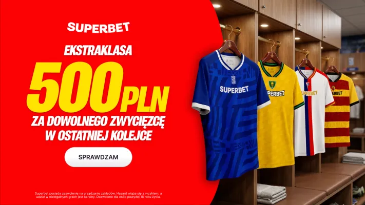 Bonus 500 PLN za zwycięzcę dowolnego meczu w ostatniej kolejce Ekstraklasy od Superbet