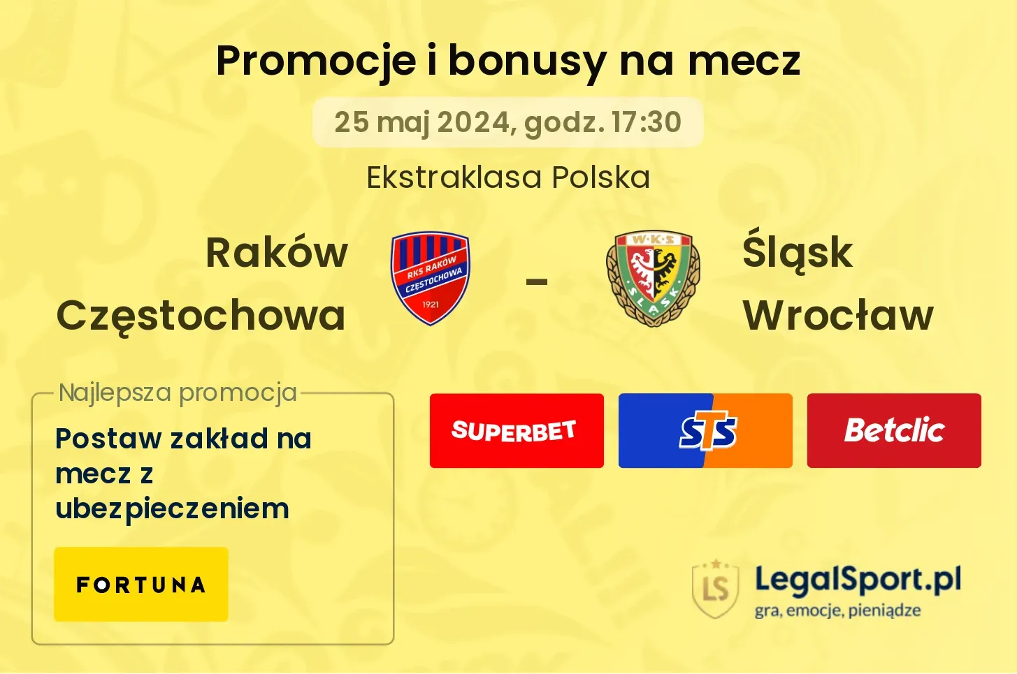 Raków Częstochowa - Śląsk Wrocław bonusy i promocje (25.05, 17:30)