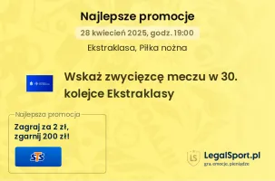200 zł za wytypowanie zwycięzcy meczu 31. kolejki Ekstraklasy od STS (29.04-05.05.2025)