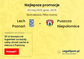 Lech Poznań - Puszcza Niepołomice promocje bukmacherskie