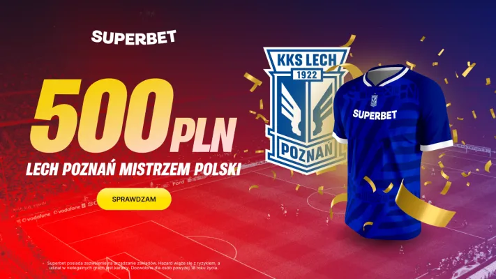 Superbet: Bonus 500 PLN za wygraną Lecha Poznań w meczu z Radomiakiem Radom
