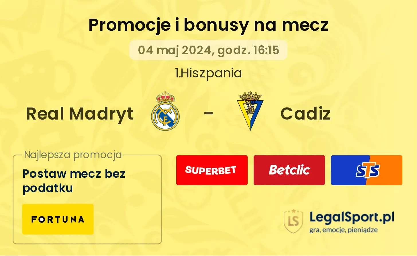 Real Madryt - Cadiz bonusy i promocje (04.05, 16:15)